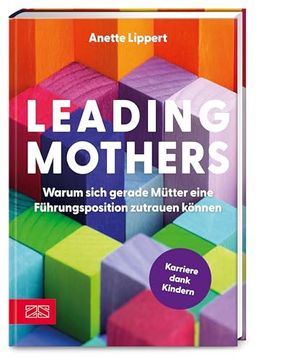 portada Leading Mothers: Warum Sich Gerade M? Tter Eine F? Hrungsposition Zutrauen K? Nnen (en Alemán)
