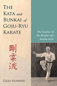 portada The Kata and Bunkai of Goju-Ryu Karate: The Essence of the Heishu and Kaishu Kata (en Inglés)