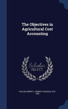 portada The Objectives in Agricultural Cost Accounting