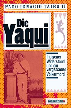 portada Die Yaqui: Zur Geschichte Einer Indigenen Guerilla in Mexiko (in German)