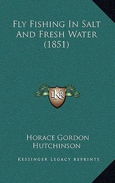portada fly fishing in salt and fresh water (1851) (en Inglés)