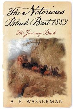 portada The Notorious Black Bart 1883: The Journey Back (en Inglés)