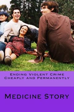 portada Ending Violent Crime Cheaply and Permanently (en Inglés)
