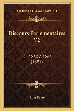 portada Discours Parlementaires V2: De 1860 A 1865 (1881) (en Francés)