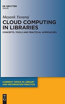 portada Cloud Computing in Libraries: Concepts, Tools and Practical Approaches (Current Topics in Library and Information Practice) (en Inglés)