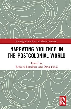 portada Narrating Violence in the Postcolonial World (Routledge Research in Postcolonial Literatures) (en Inglés)