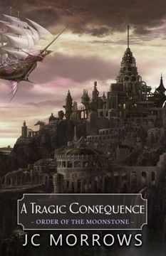 portada A Tragic Consequence: Volume 4 (Order of the MoonStone) (in English)