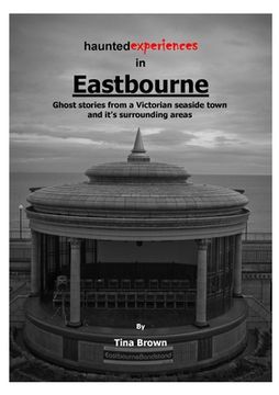 portada Haunted Experiences of Eastbourne (in English)