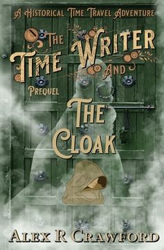portada The Time Writer and The Cloak: A Historical Time Travel Adventure (en Inglés)