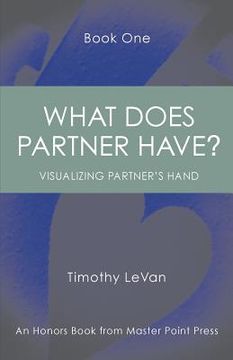 portada What Does Partner Have Book One: : Visualizing Partner's Hand (en Inglés)