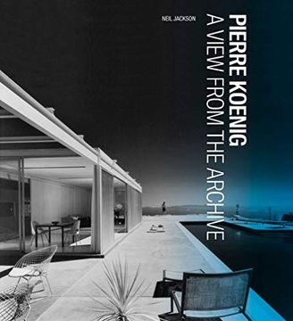 portada Pierre Koenig - a View From the Archives (Architecture) (in English)