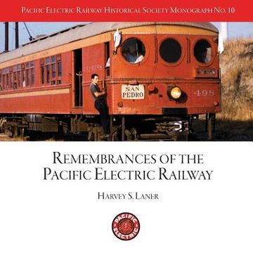 portada Pacific Electric Railway Historical Society: Remembrances of the Pacific Electric Railway (Pacific Electric Railway Historical Society Monographs) (en Inglés)