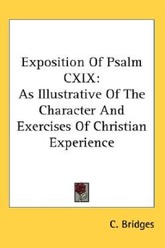 portada exposition of psalm cxix: as illustrative of the character and exercises of christian experience (en Inglés)