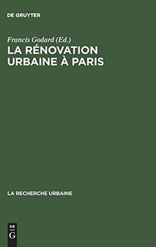 portada La Renovation Urbaine a Paris: Structure Urbaine et Logique de Classe (en Francés)