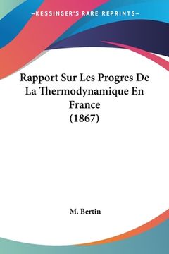 portada Rapport Sur Les Progres De La Thermodynamique En France (1867) (en Francés)