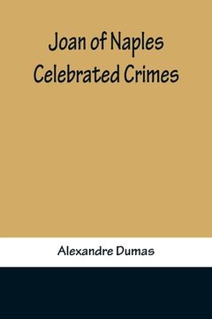 portada Joan of Naples; Celebrated Crimes (en Inglés)