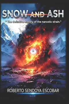 SNOW AND ASH. The definitive history of the narcotic strain