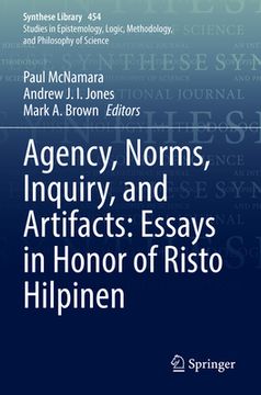 portada Agency, Norms, Inquiry, and Artifacts: Essays in Honor of Risto Hilpinen (in English)