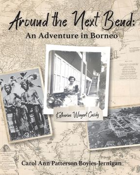 portada Around the Next Bend: An Adventure in Borneo 