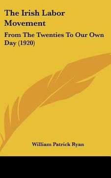 portada the irish labor movement: from the twenties to our own day (1920) (en Inglés)