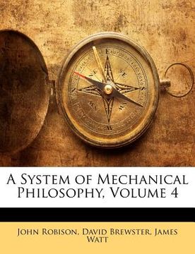 portada a system of mechanical philosophy, volume 4 (en Inglés)
