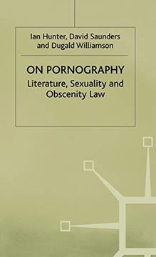 portada On Pornography: Literature, Sexuality and Obscenity law (Language, Discourse, Society) 
