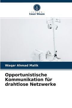 portada Opportunistische Kommunikation für drahtlose Netzwerke (en Alemán)