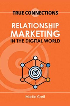 portada True Connections: Relationship Marketing in the Digital World (en Inglés)