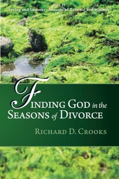 portada Finding God in the Seasons of Divorce: Volume 2: Spring and Summer Seasons of Renewal and Warmth