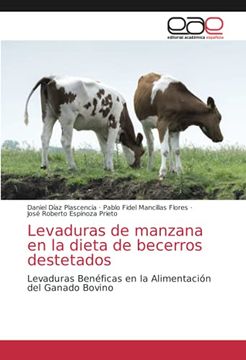portada Levaduras de Manzana en la Dieta de Becerros Destetados: Levaduras Benéficas en la Alimentación del Ganado Bovino (in Spanish)