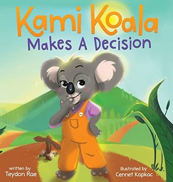 portada Kami Koala Makes a Decision: A Decision Making Book for Kids Ages 4-8 (en Inglés)