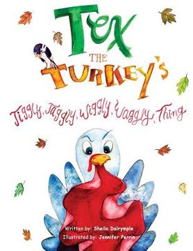 portada Tex the Turkey's Jiggly, Jaggly, Wiggly, Waggly Thing (in English)