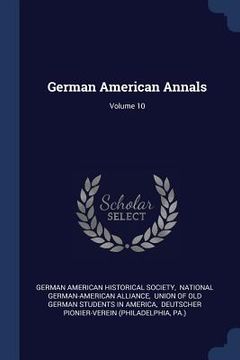 portada German American Annals; Volume 10 (en Inglés)