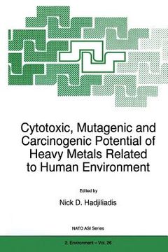 portada Cytotoxic, Mutagenic and Carcinogenic Potential of Heavy Metals Related to Human Environment