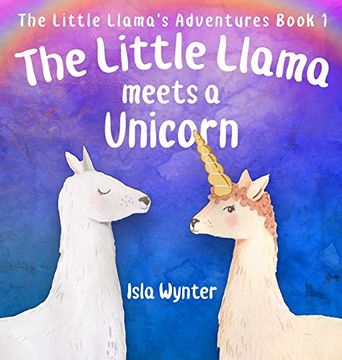 portada The Little Llama Meets a Unicorn (The Little Llama's Adventures) (en Inglés)