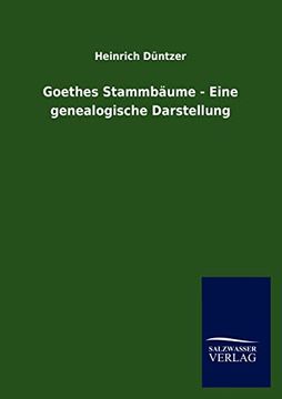Goethes Stammb ume - Eine Genealogische Darstellung (in German)
