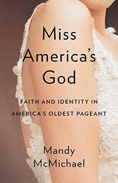 portada Miss Americaâs God: Faith and Identity in Americaâs Oldest Pageant (en Inglés)