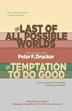 portada The Last of all Possible Worlds and the Temptation to do Good: Two Novels by Peter f. Drucker (en Inglés)