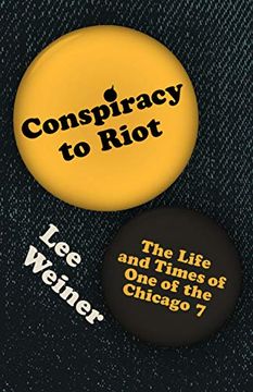 portada Conspiracy to Riot: The Life and Times of one of the Chicago 7 (en Inglés)