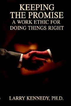 portada keeping the promise: a work ethic for doing things right (en Inglés)