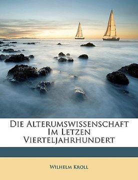 portada Die Alterumswissenschaft Im Letzen Vierteljahrhundert (in German)