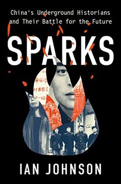 portada Sparks: China's Underground Historians and Their Battle for the Future (en Inglés)