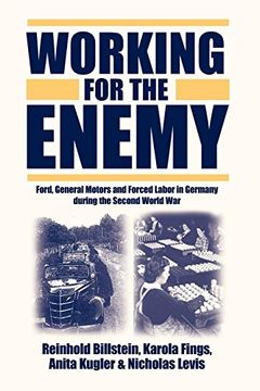 portada Working for the Enemy: Ford, General Motors, and Forced Labor in Germany During the Second World war 