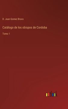 portada Catálogo de los obispos de Cordoba: Tomo 1 (in Spanish)