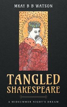 portada Tangled Shakespeare: A Midsummer Night's Dream (en Inglés)