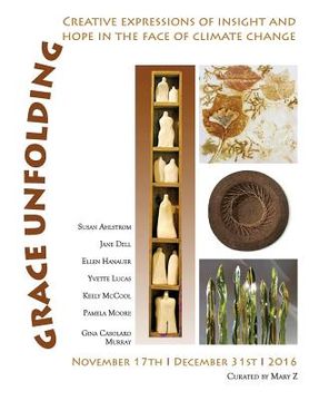 portada Grace Unfolding: Creative Expressions of Insight and Hope in the Face of Climate (en Inglés)