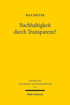 portada Nachhaltigkeit Durch Transparenz?: Berichtspflichten ALS Instrument Der Unternehmensregulierung (en Alemán)