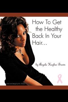 portada how to get the healthy back in your hair... (in English)