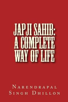 portada JAPJI Sahib: A Complete Way of Life: A Commentary alongwith Unique Translation (en Inglés)
