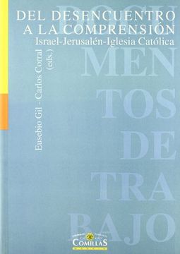 portada Del Desencuentro a la Comprensión: Israel-Jerusalén-Iglesia Católica (Documentos de Trabajo) (in Spanish)